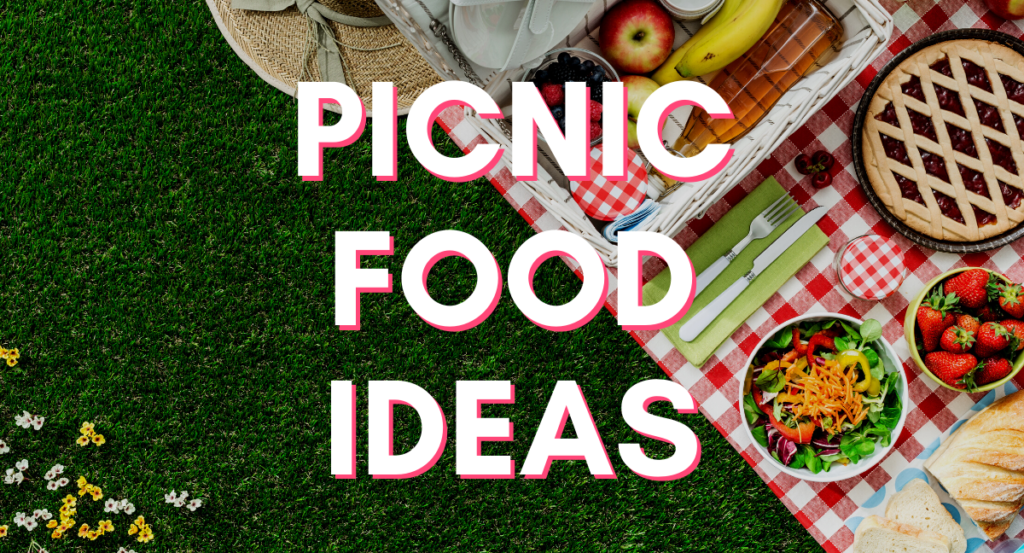 food on a blanket in the grass with the text "picnic food ideas" on top