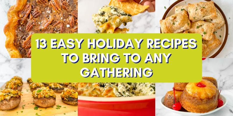 13 Easy Holiday Recipes to Bring to any Party or Potluck