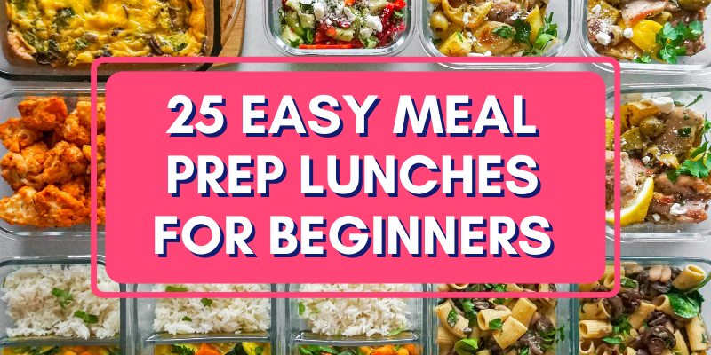 https://workweeklunch.com/wp-content/uploads/2022/02/25-easy-meal-prep-lunches-for-beginners.png