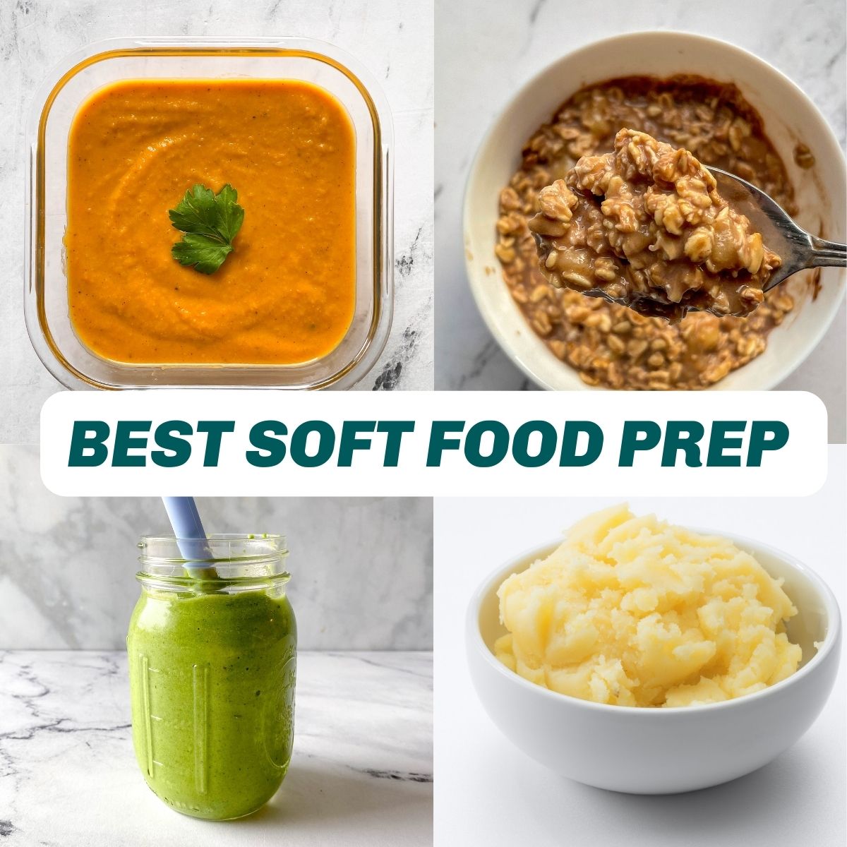 there are four different images of soft foods for after oral surgery. An orange soup on the top left, brown overnight oats on the top right, a green smoothie in a mason jar on the bottom left, and a bowl of yellow mashed potatoes on the bottom right.